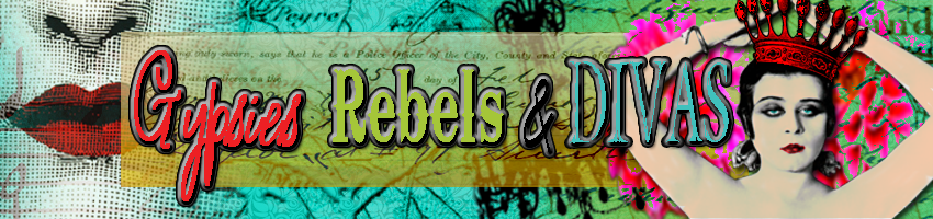 Gypsies, Rebels and Divas